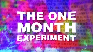 HOW I CAME OVER MY ANXIETY | THE ONE MONTH EXPERIMENT