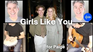 Girls Like You | For Paige (Maroon 5)