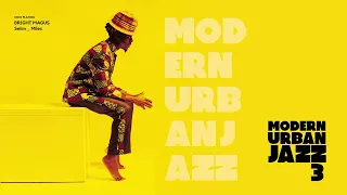 The Best of Modern Urban Jazz Vol.3|Acid Jazz Mix, Electronica Jazz, Funky Groove, Jazz Funk, NuJazz