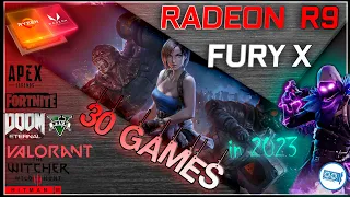 AMD Radeon R9 Fury X in 30 Games          | 2023