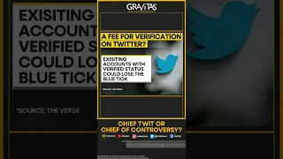 Gravitas: Will verified users lose the blue tick?