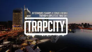 Troyboi  Diplo   Afterhours Ft  Nina Sky Sharps  Convex Remix