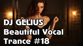 DJ GELIUS - Beautiful Vocal Trance 18