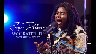 WORSHIP MEDLEY BY JOY PETERSON - MY GRATITUDE