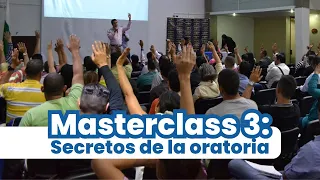 Masterclass 3: Secretos de la oratoria - Daniel Gómez L