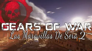 GEARS OF WAR LAS MARAVILLAS DE SERA 2 DOCUMENTAL