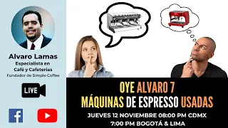 Oye Alvaro 7 / Máquinas de Espresso Usadas