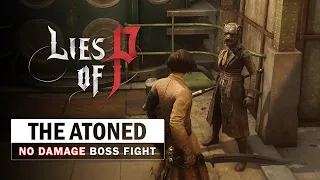 Lies of P - The Atoned Boss Fight (No Damage)