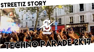 Streetiz Story - Techno Parade 2017 + Bonus (Clap de Fin)