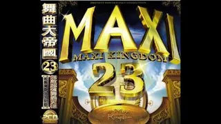 Maxi Kingdom 舞曲大帝國 23 (2008) CD2 NONSTOP SHORT EDIT