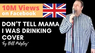 British Man Singing Country Sounds Both Absolutely Crazy And Stunning -Don’t Tell Mama cover by Bill