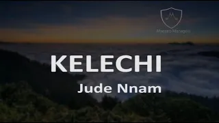 Kelechi | Jude Nnam