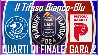 GARA: 2 QF PLAYOFF 2024: Brescia vs Pistoia