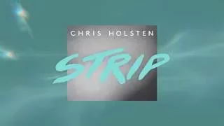 Chris Holsten - Strip (Official Lyric Video)