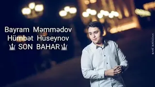 Memmedov Bayram - Humbet Huseynov (SON BAHAR)