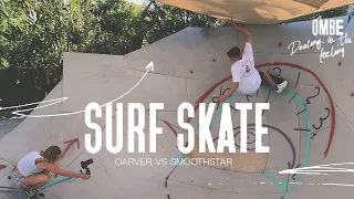 Which Surf Skate Is Best For You?  CARVER VS SMOOTHSTAR.
