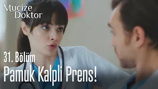 Pamuk kalpli prens! - Mucize Doktor 31. Bölüm