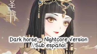Dark horse - Nightcore version - (Sub español)