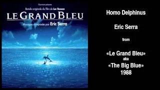 Eric Serra - Homo Delphinus (From "The Big Blue" Soundtrack)