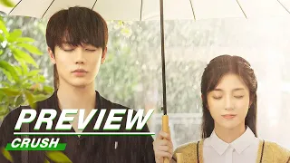 Preview: Holding Umbrella With You Is Always Romantic | Crush EP04 | 原来我很爱你 | iQiyi