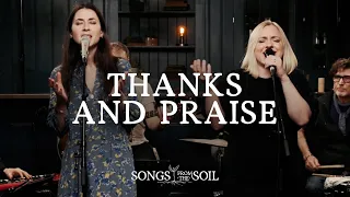 Thanks and Praise (ft Philippa Hanna, Rich DiCas & Lucy Grimble) | Songs From The Soil (Live Video)