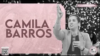 Mulheres de Influência - Camila Barros | Não desista de você!