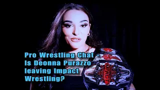 Pro Wrestling Chat - Is Deonna Purazzo leaving Impact Wrestling?