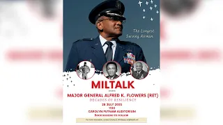 MilTalk presents - Major General Alfred K. Flowers (RET).  Decades of Resiliency.