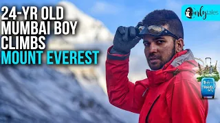 24-Yr-Old Parth Upadhyaya Becomes The Youngest Mumbaikar To Climb Mt. Everest | Ep 23 | Travel Tales