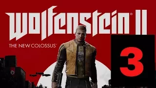 Wolfenstein 2 The New Colossus | Gameplay Walkthrough | Part 3 | PS4 | No Commentary
