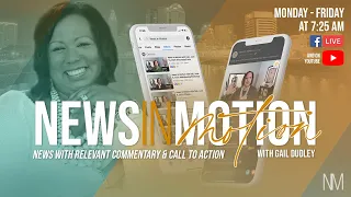 News in Motion with Gail, July 28, 2021