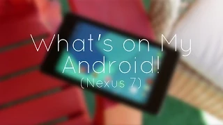 What's on my Android (Nexus 7 2013): November 2014!