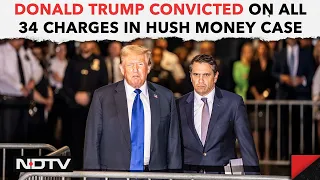 Donald Trump Conviction | Trump Convicted On All 34 Charges In Hush Money Criminal Trial