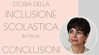 12. Storia dell'Inclusione scolastica in Italia. Conclusioni