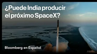 ¿Es posible que las empresas emergentes indias igualen el éxito de SpaceX?