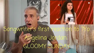 Songwriter's FIRST REACTION to 7yo Angelina Jordan GLOOMY SUNDAY.