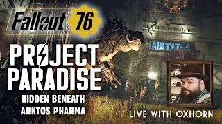 Project Paradise: Hidden Beneath Arktos Pharma - Patch 9.5 for Fallout 76 Live with Oxhorn