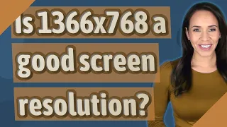 Is 1366x768 a good screen resolution?