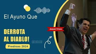 Josue Yrion Predicas  ⚡ El Ayuno Que Derrota Al Diablo! 🔥