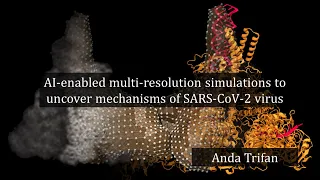 DOE CSGF 2023: AI-Enabled Multi Resolution Simulations to Uncover Mechanisms of SARS-CoV-2 Virus