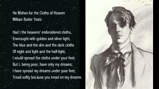 He Wishes For The Cloths Of Heaven a poem by William Butler Yeats