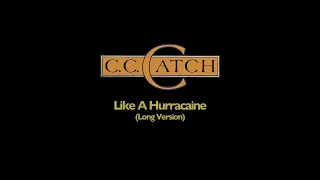 C C  CATCH   Like A Hurracaine (Long Version)