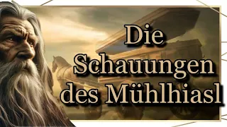 Die Schauungen des Mühlhiasl