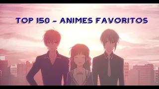 TOP 150 - Animes favoritos