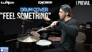 Illenium, Excision & I Prevail - "Feel Something" | Drum Cover