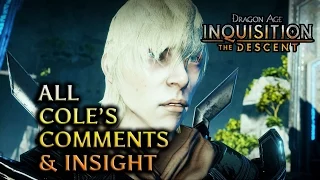 Dragon Age: Inquisition - The Descent DLC - All Cole's comments & insight