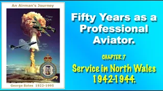 An Airman's Journey.  Chapter 7.  Service in North Wales 1942 to 1944.