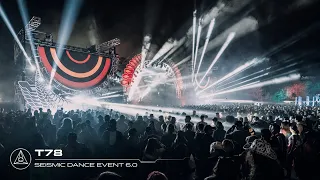 T78 at Seismic Dance Event 6.0 | Full Set