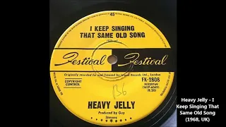 Heavy Jelly - I Keep Singing That Same Old Song (1968, UK)