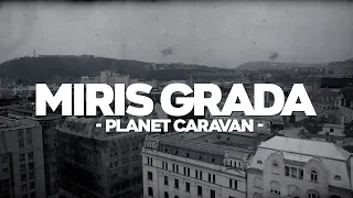 Planet Caravan - Miris Grada - (Official Video, 2023) HD
